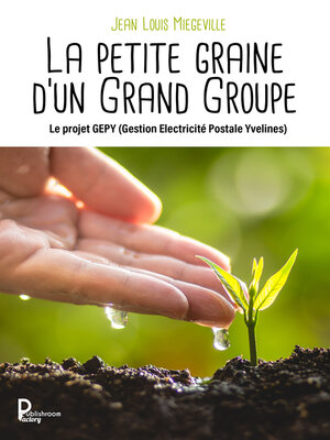 cover image of La petite graine d'un Grand Groupe